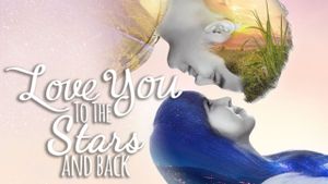 Love You to the Stars and Back's poster