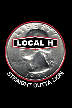 Local H - Straight Outta Zion's poster