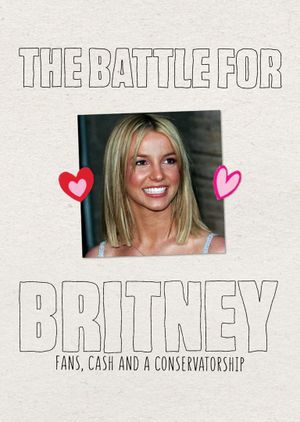 The Battle for Britney: Fans, Cash and a Conservatorship's poster image
