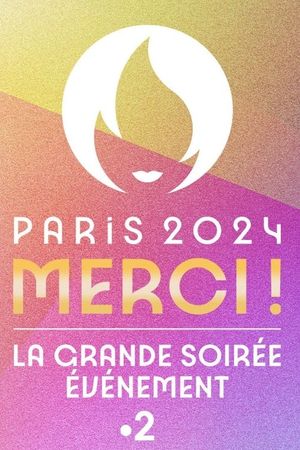 Paris 2024 Merci ! La grande soirée événement's poster