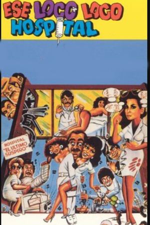 Ese loco, loco hospital's poster