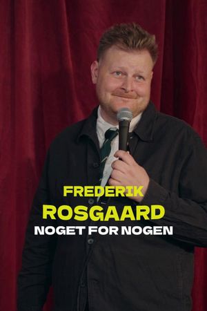 Frederik Rosgaard - Noget for Nogen's poster