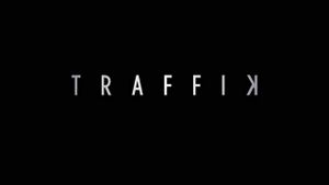 Traffik's poster