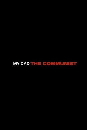 My Dad the Communist's poster