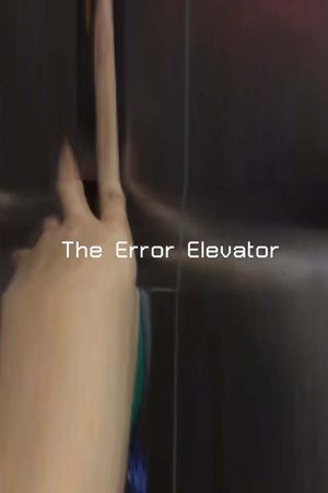 The Error Elevator's poster