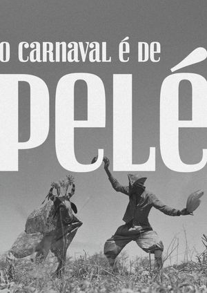 O Carnaval é de Pelé's poster