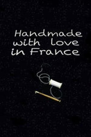 Hand Made with Love in France's poster