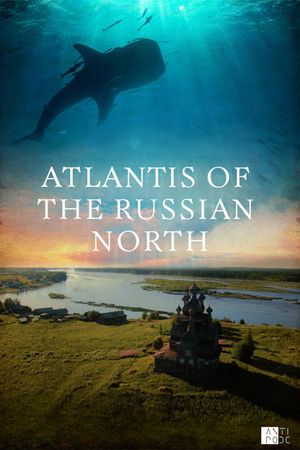 Atlantis of the Russian North's poster