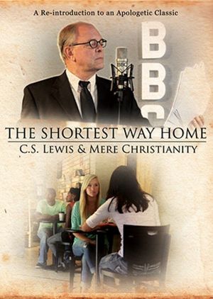 The Shortest Way Home: C.S. Lewis and Mere Christianity's poster