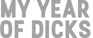 My Year of Dicks's poster