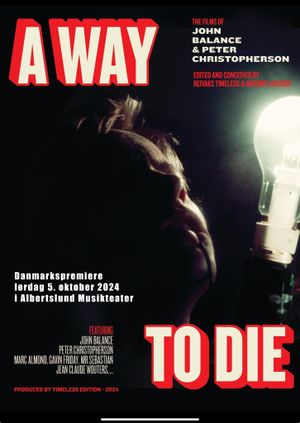 A Way to Die: The Films of Peter Christopherson and John Balance's poster