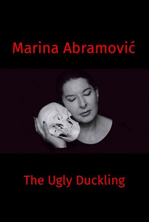 Marina Abramovic: The Ugly Duckling's poster