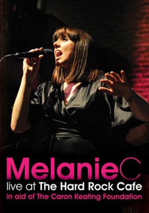 Melanie C: Live at the Hard Rock Cafe's poster