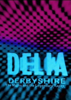 Delia Derbyshire: The Myths and Legendary Tapes's poster
