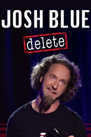 Josh Blue: Delete's poster