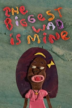 The Biggest Wad Is Mine's poster