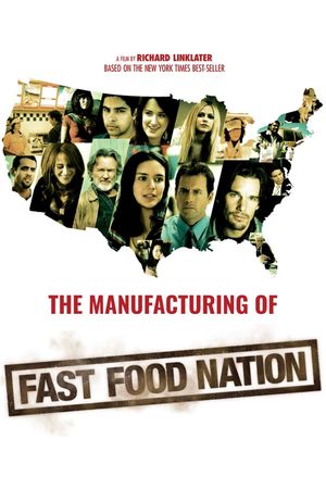 The Manufacturing of 'Fast Food Nation''s poster image