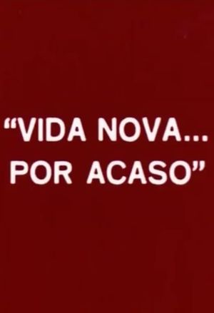 Vida Nova... Por Acaso's poster