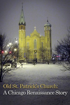 Old St. Patrick's Church: Chicago Renaissance Story's poster