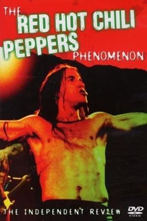 The Red Hot Chili Peppers Phenomenon - The Independent Review's poster