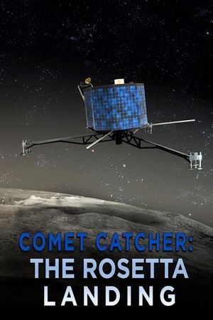 Comet Catcher: The Rosetta Landing's poster image