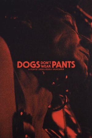 Dogs Don't Wear Pants's poster
