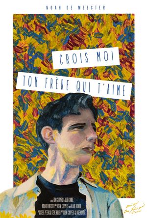 Crois moi ton frère qui t'aime's poster