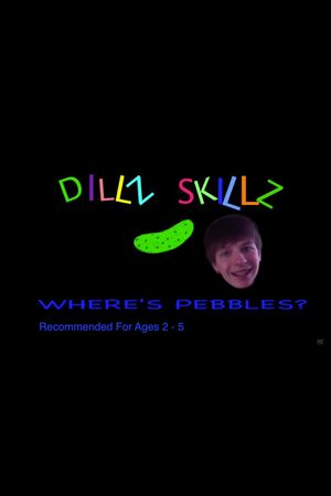 Dillz Skillz: Where's Pebbles?'s poster