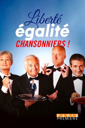 Liberté, égalité, chansonniers !'s poster