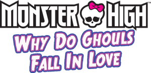 Monster High: Why Do Ghouls Fall in Love?'s poster
