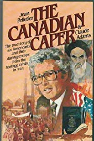 Escape From Iran: The Canadian Caper's poster