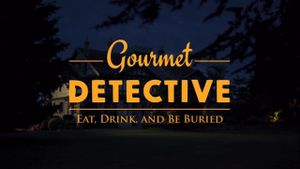Gourmet Detective: Eat, Drink and Be Buried's poster