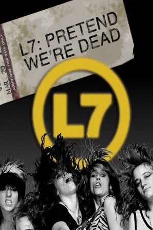 L7: Pretend We're Dead's poster