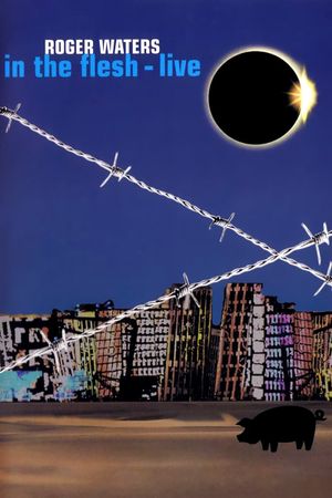 Roger Waters: In The Flesh - Live's poster