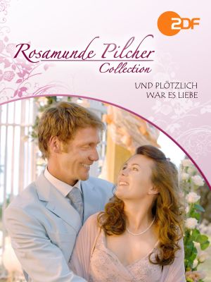 Rosamunde Pilcher: Und plötzlich war es Liebe's poster