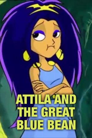 Attila and the Great Blue Bean's poster