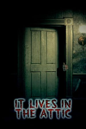 It Lives in the Attic's poster image