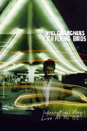 Noel Gallagher's High Flying Birds Live's poster