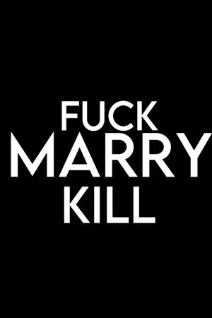 F*** Marry Kill's poster