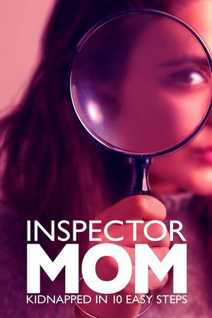 Inspector Mom: Kidnapped in Ten Easy Steps's poster