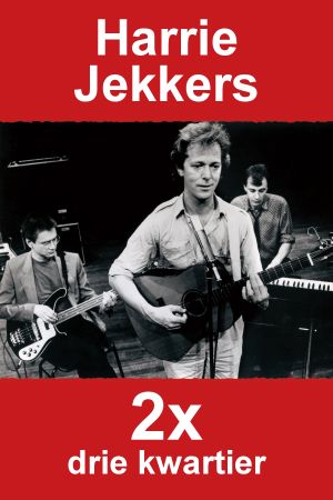 Harrie Jekkers: 2x drie kwartier's poster