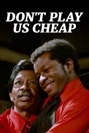 Don't Play Us Cheap's poster