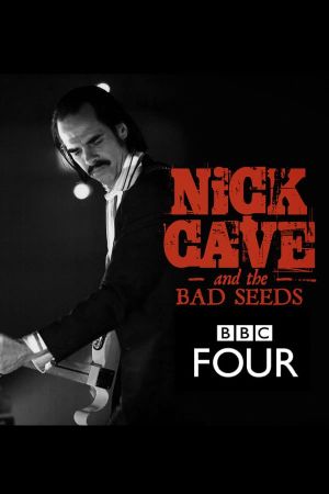 Nick Cave & The Bad Seeds: BBC Four Sessions's poster