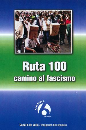 Ruta 100: Camino al fascismo's poster image