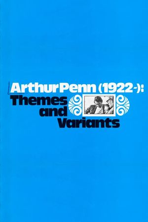 Arthur Penn, 1922-: Themes and Variants's poster