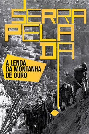 Serra Pelada - A Lenda Da Montanha De Ouro's poster