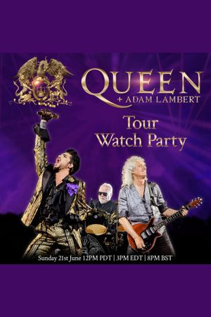 Queen + Adam Lambert: Tour Watch Party's poster