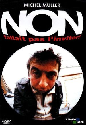 Non, fallait pas l'inviter !'s poster