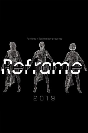 Perfume x TECHNOLOGY Presents: REFRAME 2019's poster