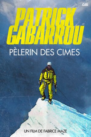 Patrick Gabarrou, Pèlerin des cimes's poster